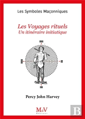 Les Symboles Maçonniques : Les Voyages Rituels : Un Itinéraire Initiatique