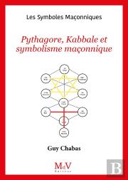 Les Symboles Maçonniques T.94 : Pythagore, Kaballe Et Symbolisme