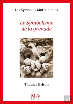 Bertrand.pt - Les Symboles Maçonniques Tome 104 : Le Symbolisme De La Grenade
