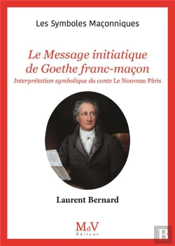 Bertrand.pt - Les Symboles Maçonniques Tome 105 : Le Message Initiatique De Goethe Franc-Maçon : Interprétation Symbolique Du Conte Le Nouveau Pâris