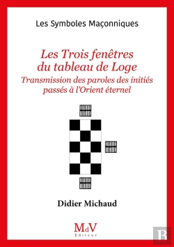 Bertrand.pt - Les Symboles Maçonniques Tome 11 : Les Trois Fenêtres Du Tableau De Loge