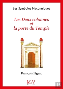 Bertrand.pt - Les Symboles Maçonniques Tome 12 : Les Deux Colonnes Et La Porte Du Temple
