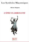 Les Symboles Maçonniques Tome 13 : L'Épée Flamboyante