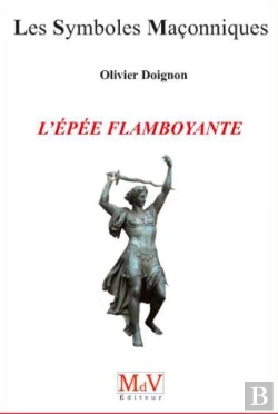 Bertrand.pt - Les Symboles Maçonniques Tome 13 : L'Épée Flamboyante