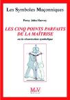 Les Symboles Maçonniques Tome 18 : Le Fil A Plomb Et La Perpendiculaire ; '' La Construction Du Coeur Conscience De L'Initié ''