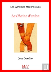 Les Symboles Maçonniques Tome 20 : La Chaîne D'Union