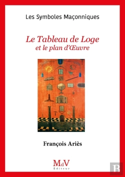Bertrand.pt - Les Symboles Maçonniques Tome 26 : Le Tableau De Loge Et Le Plan D'Oeuvre