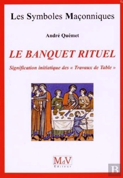 Bertrand.pt - Les Symboles Maçonniques Tome 36 : Le Banquet Rituel ; Signification Initiatique Des 
