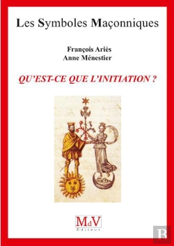 Bertrand.pt - Les Symboles Maçonniques Tome 39 : Qu'Est-Ce Que L'Initiation ?