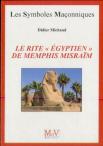 Les Symboles Maçonniques Tome 41 : Le Rite Égyptien De Memphis Misraïm