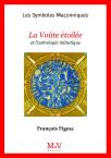 Les Symboles Maçonniques Tome 47 : La Voûte Étoilée Et L'Astrologie Initiatique