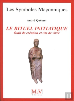 Bertrand.pt - Les Symboles Maçonniques Tome 49 : Le Rituel Initiatique ; Outil De Création Et Art De Vivre