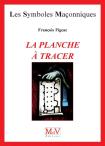 Les Symboles Maçonniques Tome 62 : La Planche À Tracer
