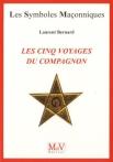 Les Symboles Maçonniques Tome 67 : Les Cinq Voyages Du Compagnon