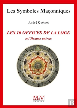 Bertrand.pt - Les Symboles Maçonniques Tome 71 : Les 10 Offices De La Loge Et L'Homme-Univers