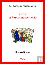 Les Symboles Maçonniques Tome 78 : Tarot Et Franc-Maçonnerie