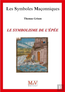 Bertrand.pt - Les Symboles Maçonniques Tome 79 : Le Symbolisme De L'Épée