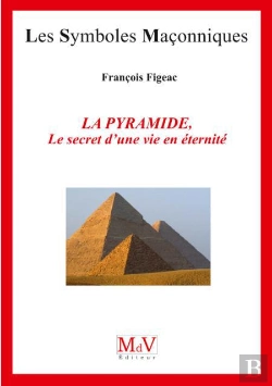 Bertrand.pt - Les Symboles Maçonniques Tome 80 : La Pyramide, Le Secret D'Une Vie En Éternité
