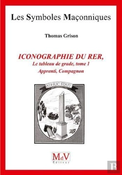 Bertrand.pt - Les Symboles Maçonniques Tome 83 : Iconographie Du R.E.R ; Le Tableau De Grade Tome 1 ; Apprenti, Compagnon