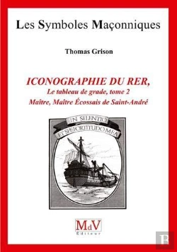 Bertrand.pt - Les Symboles Maçonniques Tome 84 : Iconographie Du Rér ; Le Tableau De Grade Tome 2 ;  Maître, Maître Écossais De Saint-André