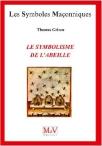 Les Symboles Maçonniques Tome 87 : Le Symbolisme De L'Abeille