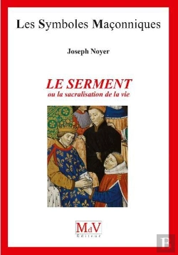Bertrand.pt - Les Symboles Maçonniques Tome 88 : Le Serment Ou La Sacralisation De La Vie