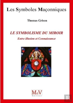 Bertrand.pt - Les Symboles Maçonniques Tome 89 : Le Symbolisme Du Miroir ; Entre Illusion Et Connaissance
