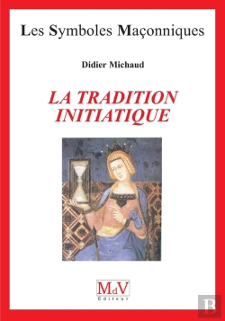 Bertrand.pt - Les Symboles Maçonniques Tome 95 : La Tradition Initiatique