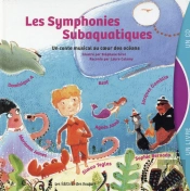 Les Symphonies Subaquatiques ; Un Conte Musical Pour Protéger Les Océans