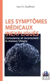 Les Symptômes Médicaux Inexpliqués : Conscience Et Inconscient : La Maison Utopie