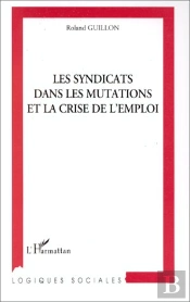 Les Syndicats Dans Les Mutations Et La Crise De L'Emploi
