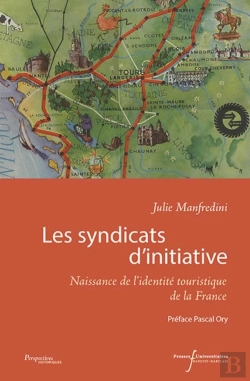Bertrand.pt - Les Syndicats D'Initiative ; Naissance De L'Identité Touristique De La France
