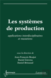 Les Systèmes De Production: Applications Interdisciplinaires Et Mutations