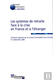 Les Systèmes De Retraite Face À La Crise En France Et À L'Étranger