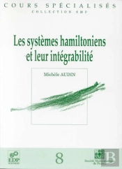 Les Systemes Hamiltoniens Et Leur Integrabilite