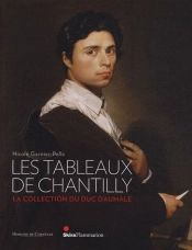 Les Tableaux De Chantilly ; La Collection Du Duc Daumale