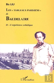 Les 'Tableaux Parisiens' De Baudelaire : Tome 2 - L'Expérience Esthétique