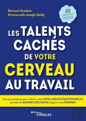 Les Talents Cachés De Votre Cerveau Au Travail ; Les Neurosciences Pour Cultiver Votre Intelligence