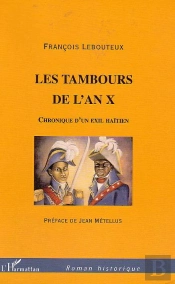 Les Tambours De L'An X ; Chronique D'Un Exil Haitien
