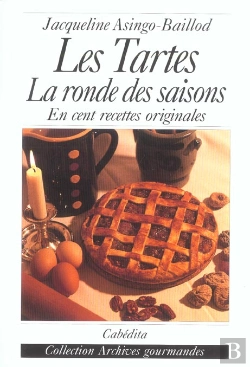 Bertrand.pt - Les Tartes ; La Ronde Des Saisons En Cent Recettes Originales
