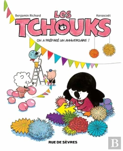 Bertrand.pt - Les Tchouks T.5 ; On A Organisé Un Anniversaire!