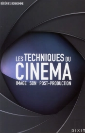 Les Techniques Du Cinéma ; Image, Son, Post-Production