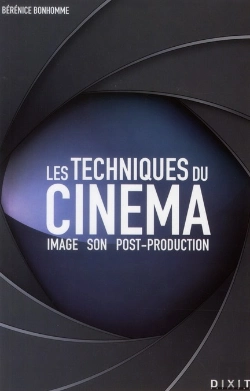 Bertrand.pt - Les Techniques Du Cinéma ; Image, Son, Post-Production