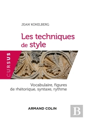 Les Techniques Du Style ; Vocabulaire, Figures De Rhétorique, Syntaxe, Rythme