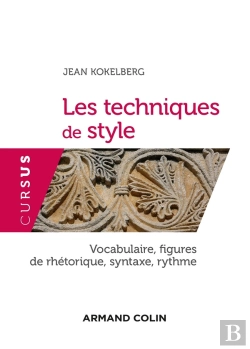 Bertrand.pt - Les Techniques Du Style ; Vocabulaire, Figures De Rhétorique, Syntaxe, Rythme