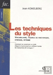 Les Techniques Du Style ; Vocabulaire, Figures De Rhétorique, Synthaxe, Rythme