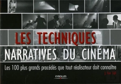Bertrand.pt - Les Techniques Narratives Du Cinema ; Les 100 Plus Grands Procédés Que Tout Réalisateur Doit Connaître
