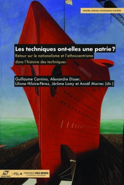 Bertrand.pt - Les Techniques Ont-Elles Une Patrie ? Retour Sur Le Nationalisme Et L'Ethnocentrisme Dans L'Histoire Des Techniques