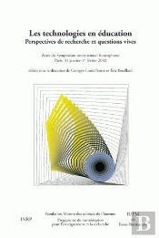 Les Technologies En Éducation : Perspectives De Recherche Et Questions Vives : Actes Du Symposium International Francophone. Paris, Maison Des Sciences De L'Homme, 31 Janvier-1er Février 2002
