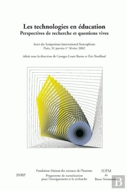 Bertrand.pt - Les Technologies En Éducation : Perspectives De Recherche Et Questions Vives : Actes Du Symposium International Francophone. Paris, Maison Des Sciences De L'Homme, 31 Janvier-1er Février 2002
